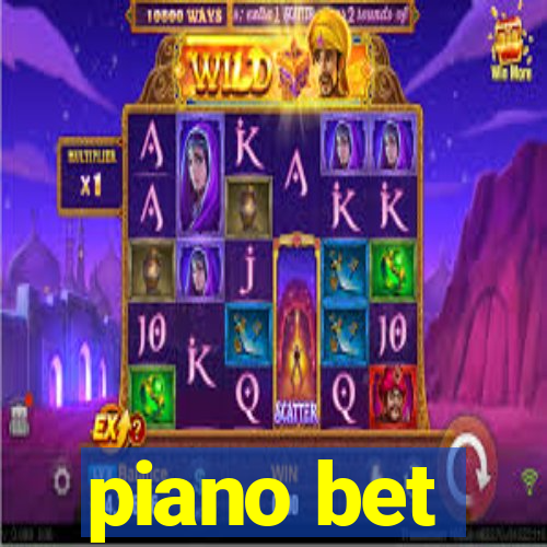 piano bet